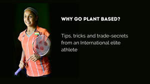 Why go Plant-based? We ask Tanvi Lad, International badminton player